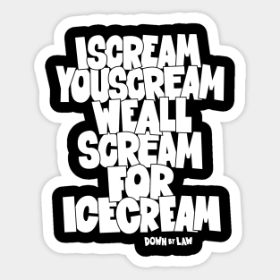 I Scream, You Scream, we all scream for ice cream -  Roberto Benigni Quote - Down by Law Sticker